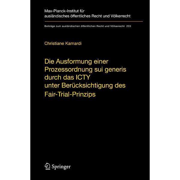 Die Ausformung einer Prozessordnung sui generis durch das ICTY unter Berücksichtigung des Fair-Trial-Prinzips, Christiane Kamardi