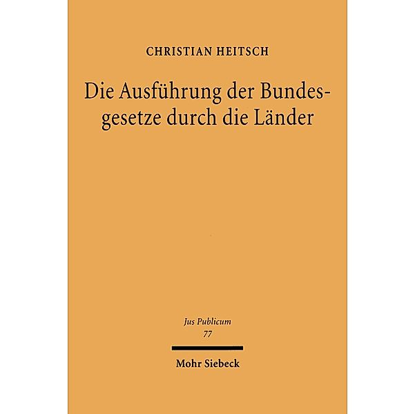 Die Ausführung der Bundesgesetze durch die Länder, Christian Heitsch