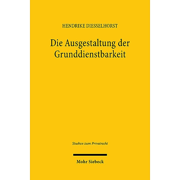 Die Ausgestaltung der Grunddienstbarkeit, Hendrike Diesselhorst