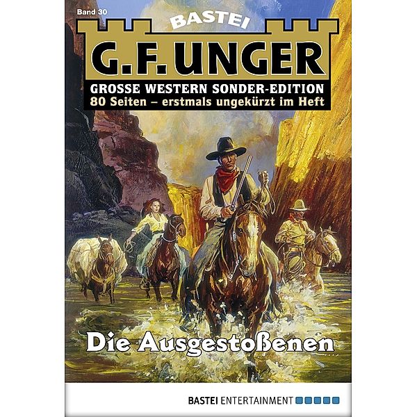 Die Ausgestossenen / G. F. Unger Sonder-Edition Bd.30, G. F. Unger