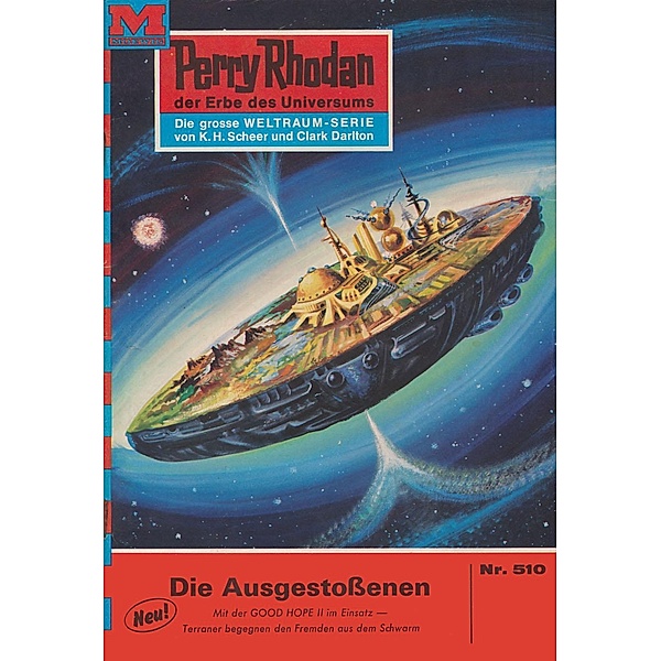 Die Ausgestoßenen (Heftroman) / Perry Rhodan-Zyklus Der Schwarm Bd.510, William Voltz