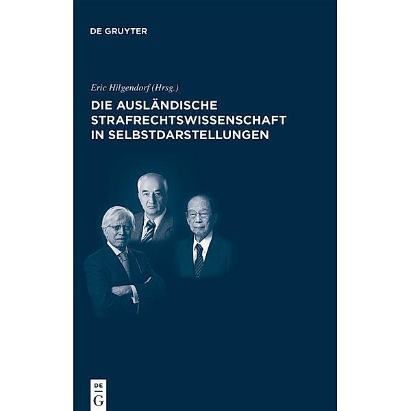Die ausländische Strafrechtswissenschaft in Selbstdarstellungen / Juristische Zeitgeschichte / Abteilung 4 Bd.15