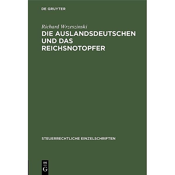 Die Auslandsdeutschen und das Reichsnotopfer / Steuerrechtliche Einzelschriften Bd.1, Richard Wrzeszinski