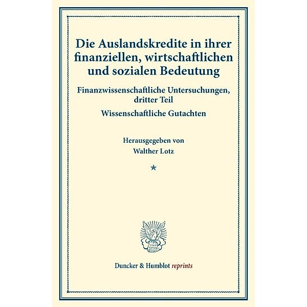 Die Auslandskredite in ihrer finanziellen, wirtschaftlichen und sozialen Bedeutung.