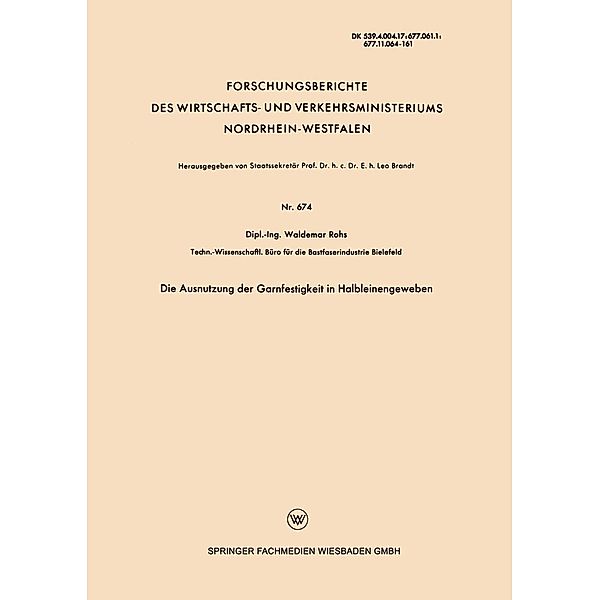 Die Ausnutzung der Garnfestigkeit in Halbleinengeweben / Forschungsberichte des Wirtschafts- und Verkehrsministeriums Nordrhein-Westfalen Bd.674, Waldemar Rohs