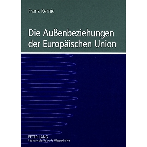 Die Außenbeziehungen der Europäischen Union, Franz Kernic