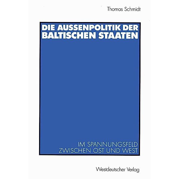 Die Außenpolitik der baltischen Staaten, Thomas Schmidt