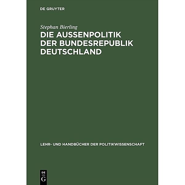 Die Außenpolitik der Bundesrepublik Deutschland, Stephan Bierling