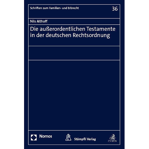 Die ausserordentlichen Testamente in der deutschen Rechtsordnung, Nils Althoff