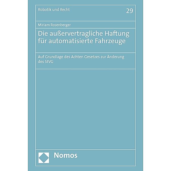 Die außervertragliche Haftung für automatisierte Fahrzeuge / Robotik und Recht Bd.29, Miriam Rosenberger
