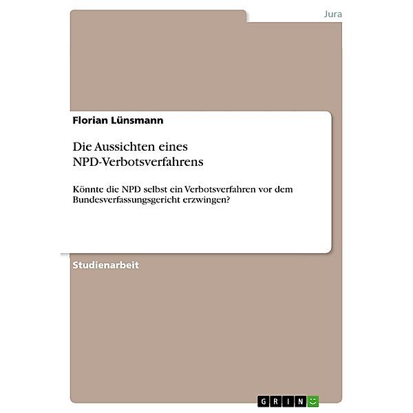 Die Aussichten eines NPD-Verbotsverfahrens, Florian Lünsmann