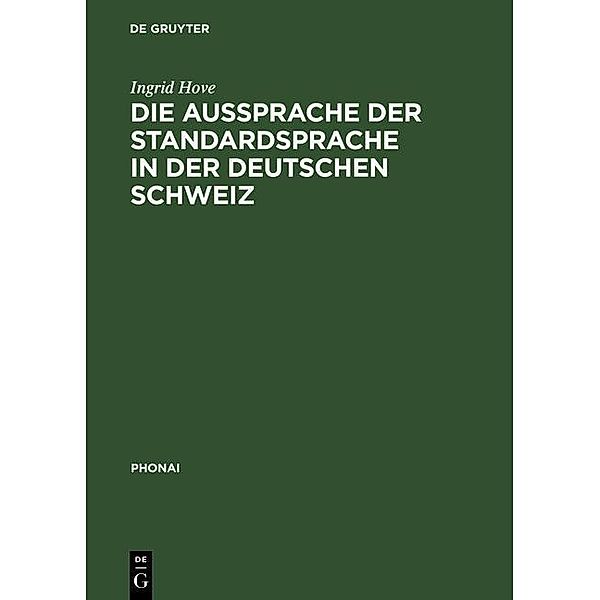 Die Aussprache der Standardsprache in der deutschen Schweiz / Phonai Bd.47, Ingrid Hove