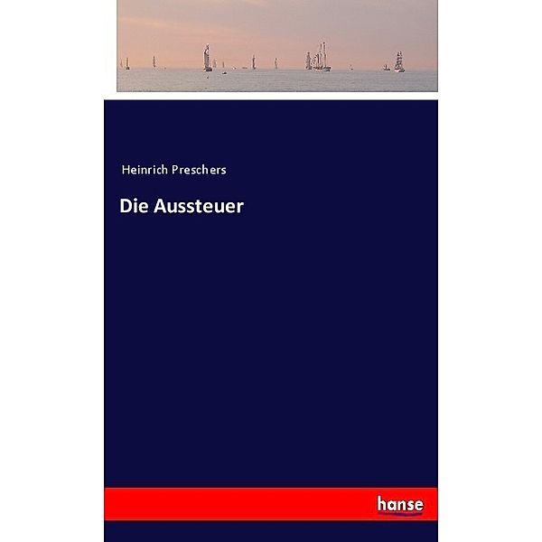 Die Aussteuer, Heinrich Preschers