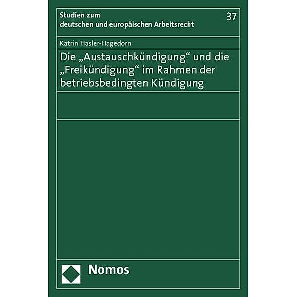 Die Austauschkündigung und die Freikündigung im Rahmen der betriebsbedingten Kündigung, Katrin Hasler-Hagedorn