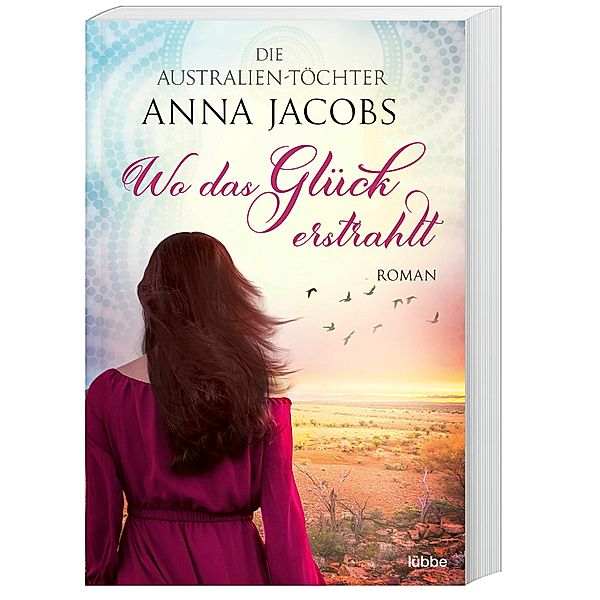 Die Australien-Töchter - Wo das Glück erstrahlt / Swan River Saga Bd.2, Anna Jacobs