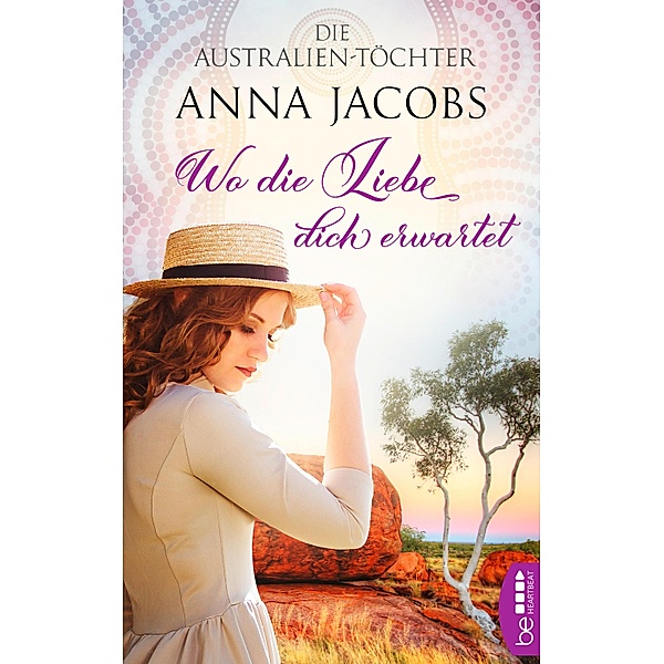 Die Australien-Töchter - Wo die Liebe dich erwartet / Swan River Saga Bd.3, Anna Jacobs