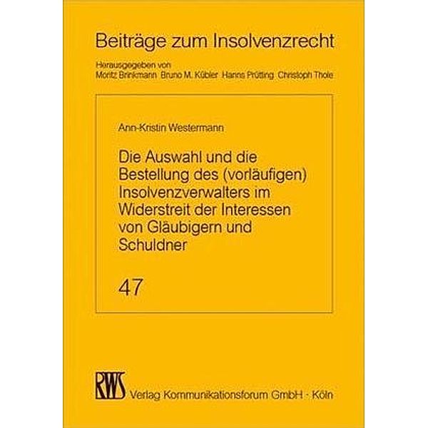 Die Auswahl des (vorläufigen) Insolvenzverwalters im Widerstreit der Interessen von Gläubigern und Schuldner, Ann-Kristin Westermann