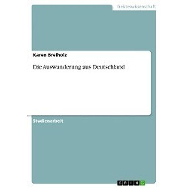 Die Auswanderung aus Deutschland, Karen Breiholz