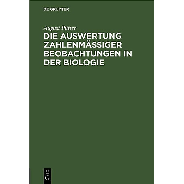 Die Auswertung zahlenmässiger Beobachtungen in der Biologie, August Pütter