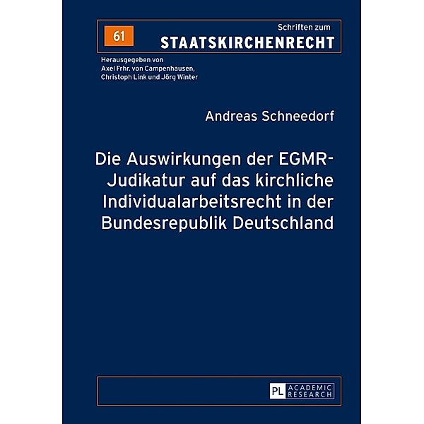 Die Auswirkungen der EGMR-Judikatur auf das kirchliche Individualarbeitsrecht in der Bundesrepublik Deutschland, Andreas Schneedorf