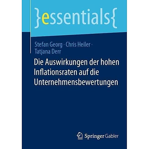 Die Auswirkungen der hohen Inflationsraten auf die Unternehmensbewertungen, Stefan Georg, Chris Heiler, Tatjana Derr
