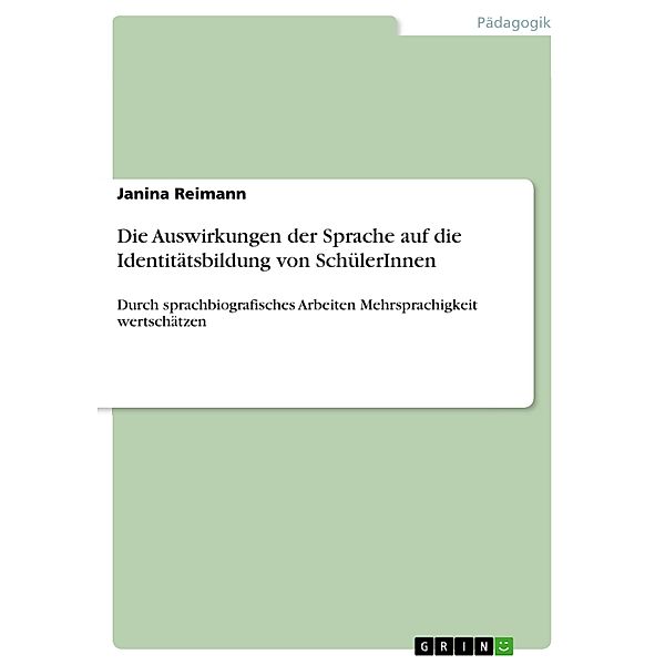 Die Auswirkungen der Sprache auf die Identitätsbildung von SchülerInnen, Janina Reimann