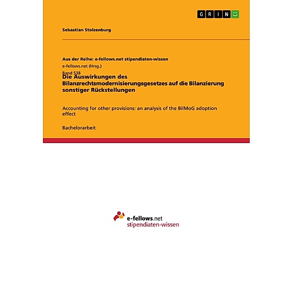 Die Auswirkungen des Bilanzrechtsmodernisierungsgesetzes auf die Bilanzierung sonstiger Rückstellungen / Aus der Reihe: e-fellows.net stipendiaten-wissen Bd.Band 538, Sebastian Stolzenburg