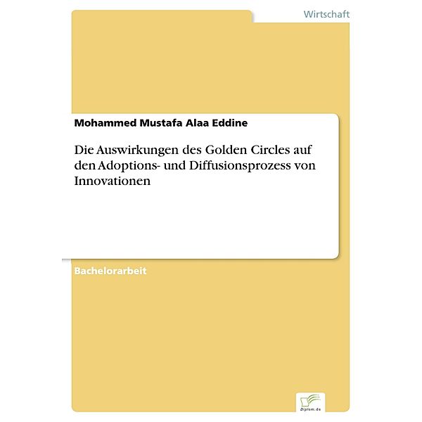 Die Auswirkungen des Golden Circles auf den Adoptions- und Diffusionsprozess von Innovationen, Mohammed Mustafa Alaa Eddine