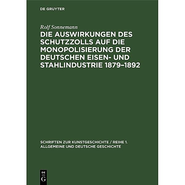 Die Auswirkungen des Schutzzolls auf die Monopolisierung der Deutschen Eisen- und Stahlindustrie 1879-1892, Rolf Sonnemann