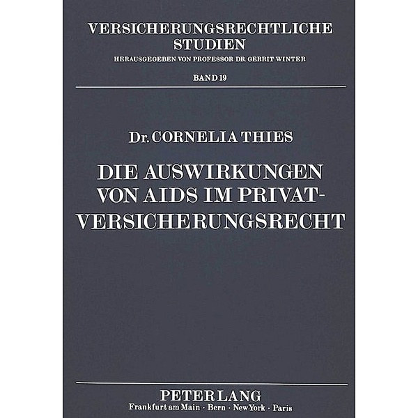 Die Auswirkungen von AIDS im Privatversicherungsrecht, Cornelia Thies
