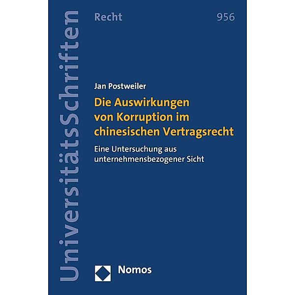 Die Auswirkungen von Korruption im chinesischen Vertragsrecht / Nomos Universitätsschriften - Recht Bd.956, Jan Postweiler