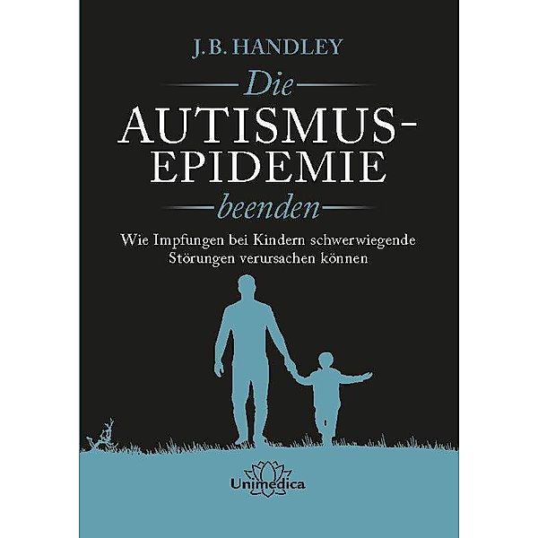 Die AUTISMUS-EPIDEMIE beenden, J.B. Handley