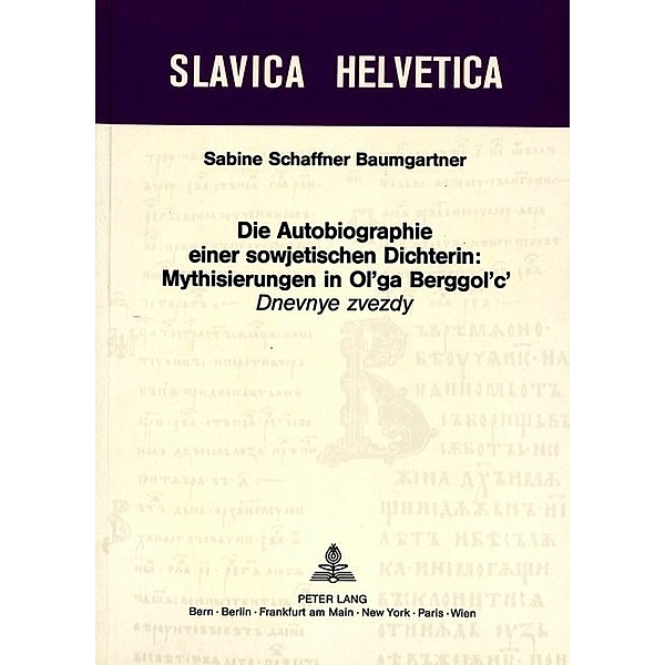 Die Autobiographie einer sowjetischen Dichterin:, Sabine Schaffner-Baumgartner