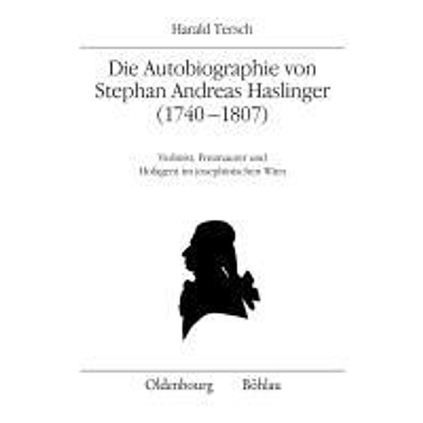 Die Autobiographie von Stephan Andreas Haslinger (1740-1807), Harald Tersch