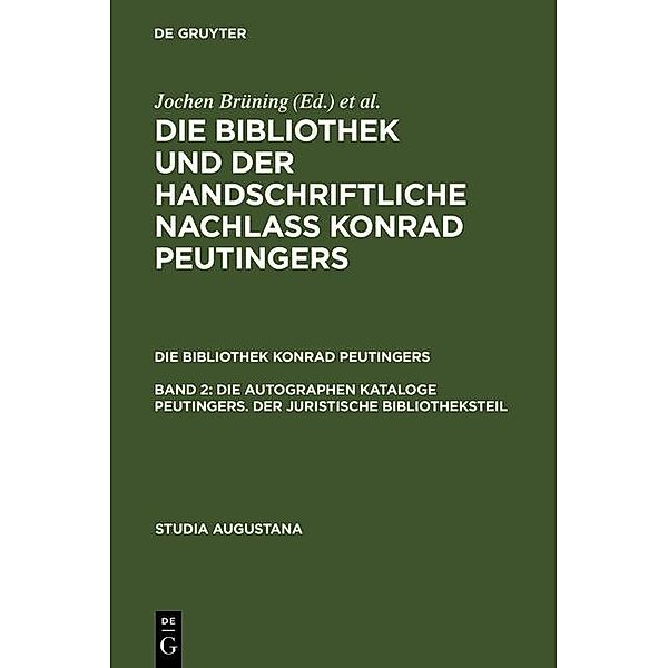 Die autographen Kataloge Peutingers. Der juristische Bibliotheksteil / Studia Augustana Bd.14