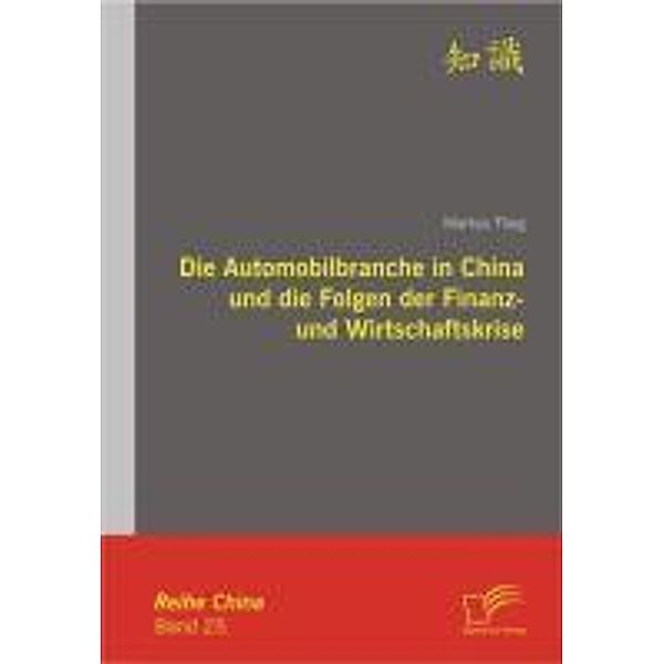 Die Automobilbranche in China und die Folgen der Finanz- und Wirtschaftskrise / China, Markus Flaig