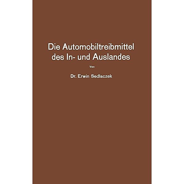 Die Automobiltreibmittel des In- und Auslandes, Erwin Sedlaczek