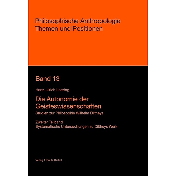 Die Autonomie der Geisteswissenschaften / Philosophische Anthropologie Themen und Positionen Bd.13.2, Hans-Ulrich Lessing