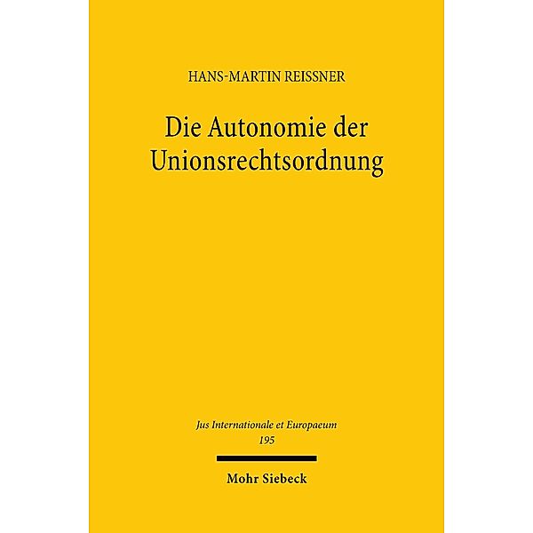 Die Autonomie der Unionsrechtsordnung, Hans-Martin Reissner