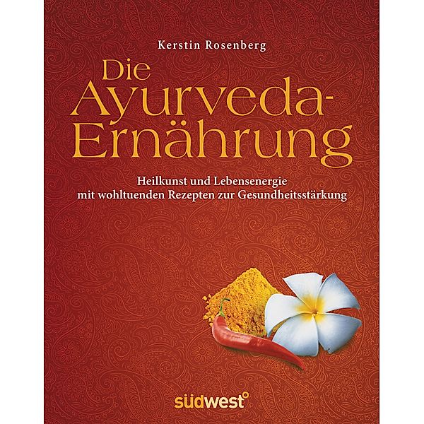 Die Ayurveda-Ernährung, Kerstin Rosenberg