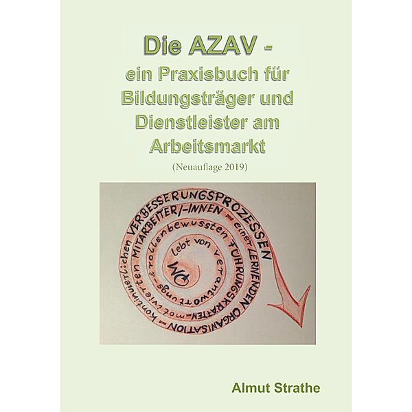 Die AZAV - ein Praxisbuch für Bildungsträger und Dienstleister am Arbeitsmarkt, Almut Strathe