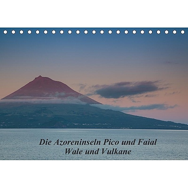 Die Azoreninseln Pico und Faial (Tischkalender 2017 DIN A5 quer), H. Gulbins