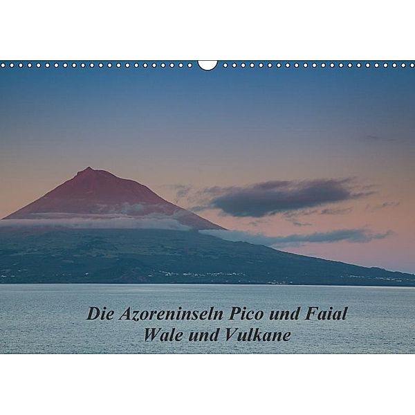 Die Azoreninseln Pico und Faial (Wandkalender 2017 DIN A3 quer), H. Gulbins