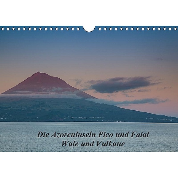 Die Azoreninseln Pico und Faial (Wandkalender 2017 DIN A4 quer), H. Gulbins