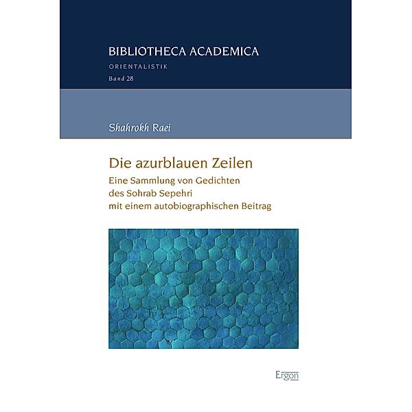 Die azurblauen Zeilen / Bibliotheca Academica - Reihe Orientalistik Bd.28, Shahrokh Raei