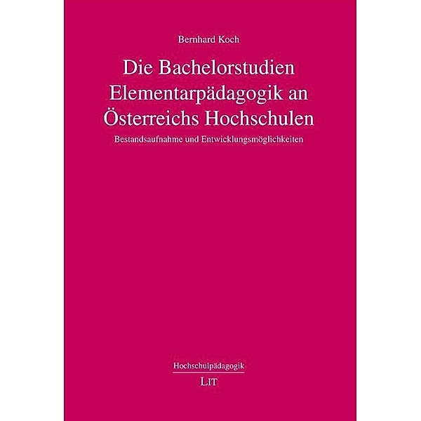 Die Bachelorstudien Elementarpädagogik an Österreichs Hochschulen, Bernhard Koch