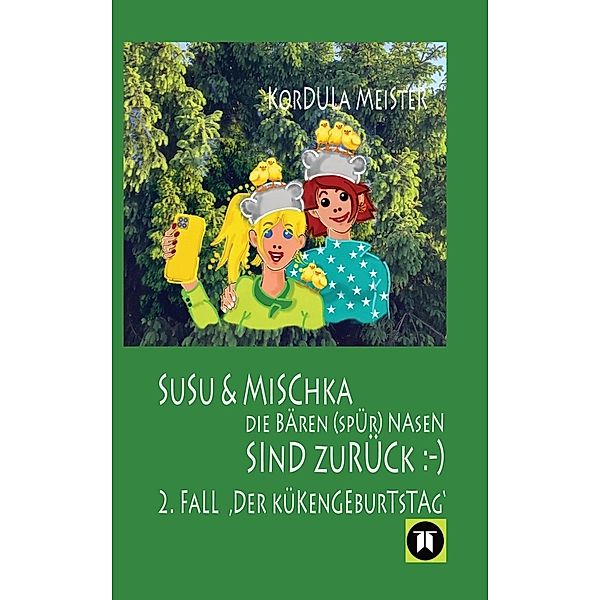 DIE BÄREN(SPÜR)NASEN Susu & Mischka, sind zurück :-) Kinderkrimi (nicht nur für Mächen) mit 2 Detektivinnen (Susu Und Mischka) und 1 kleinen Bruder (Bruno). Und der wird doch wahrhaftig entführt!!, Kordula Meister