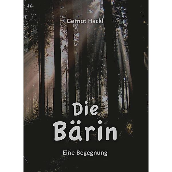 DIE BÄRIN, Gernot Hackl