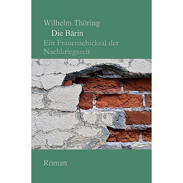 Die Bärin  Roman, Wilhelm Thöring