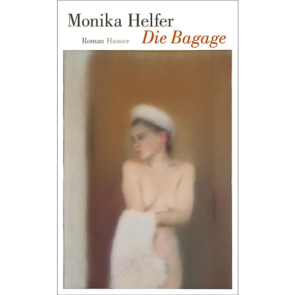 Die Bagage, Monika Helfer